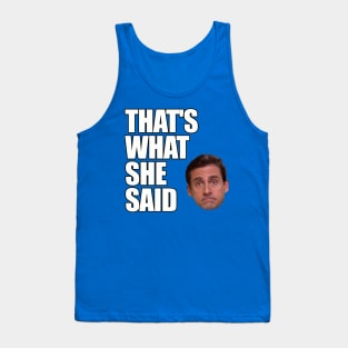 Michael Scott - That's What She Said Tank Top